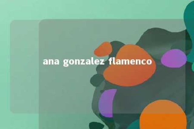 ana gonzalez flamenco 