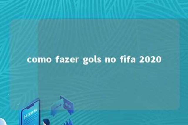 como fazer gols no fifa 2020 