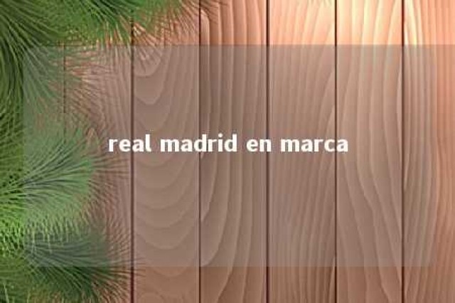 real madrid en marca 