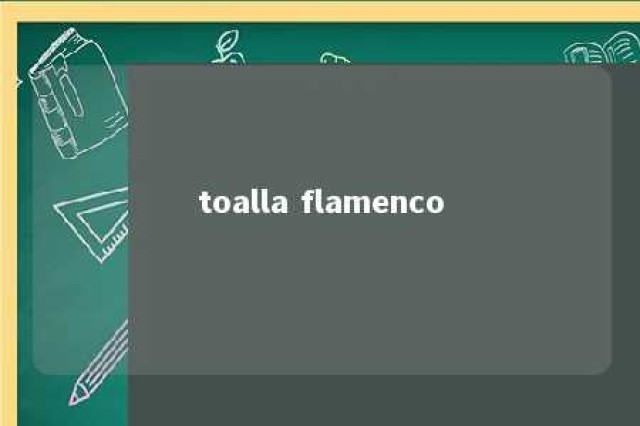 toalla flamenco 