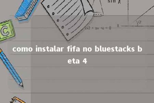 como instalar fifa no bluestacks beta 4 