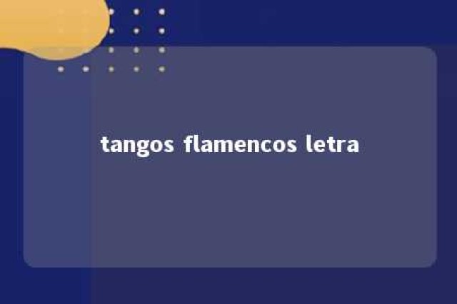 tangos flamencos letra 