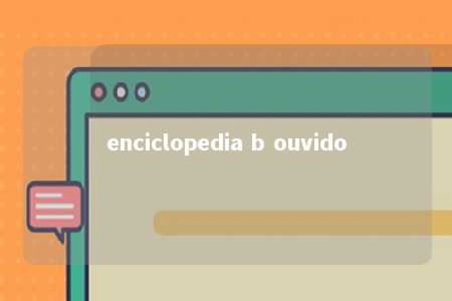 enciclopedia b ouvido 