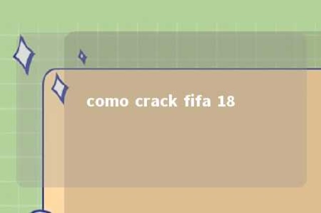 como crack fifa 18 