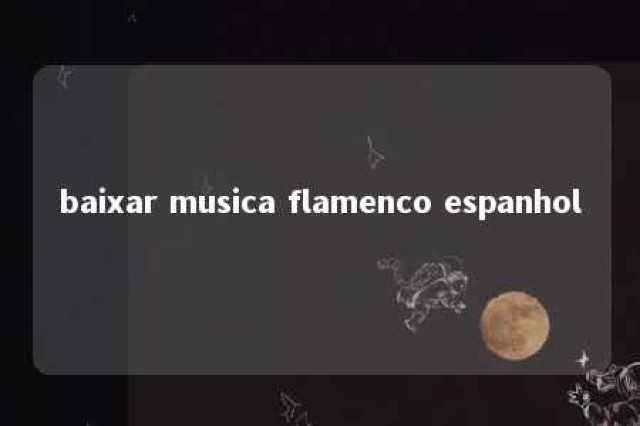 baixar musica flamenco espanhol 