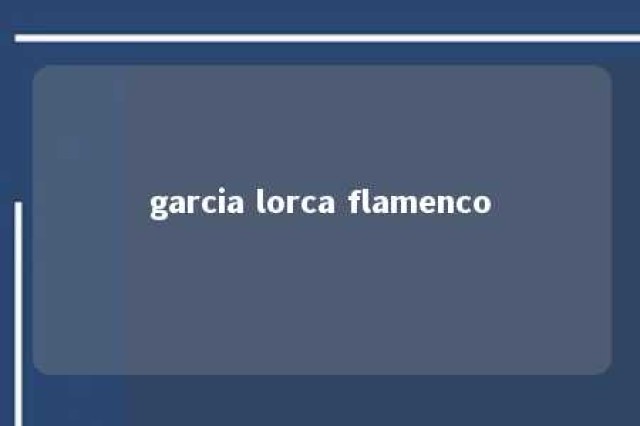 garcia lorca flamenco 