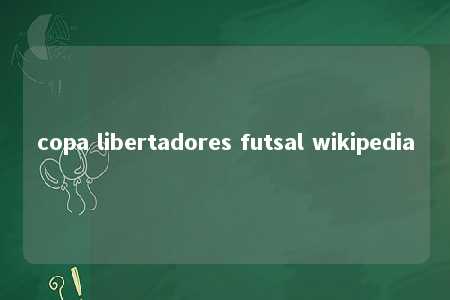 copa libertadores futsal wikipedia