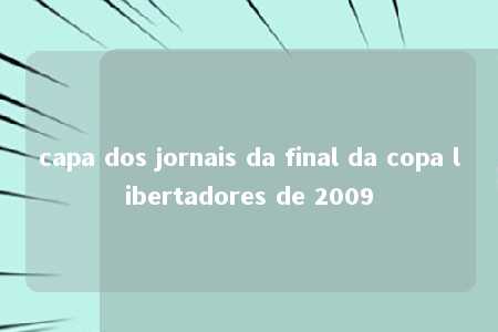 capa dos jornais da final da copa libertadores de 2009